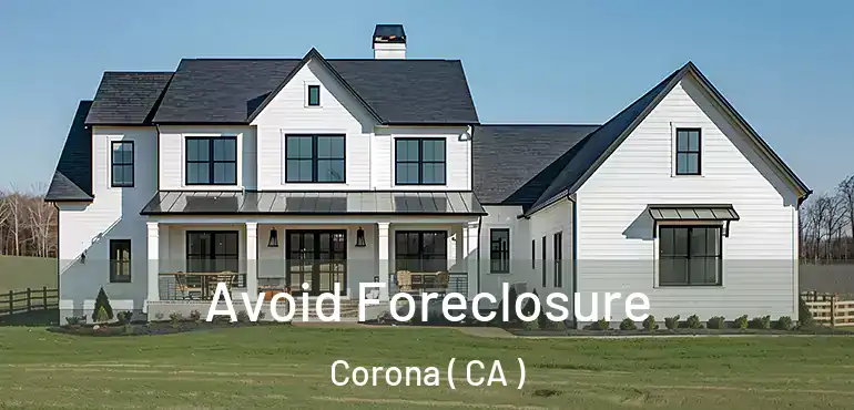  Avoid Foreclosure Corona ( CA )
