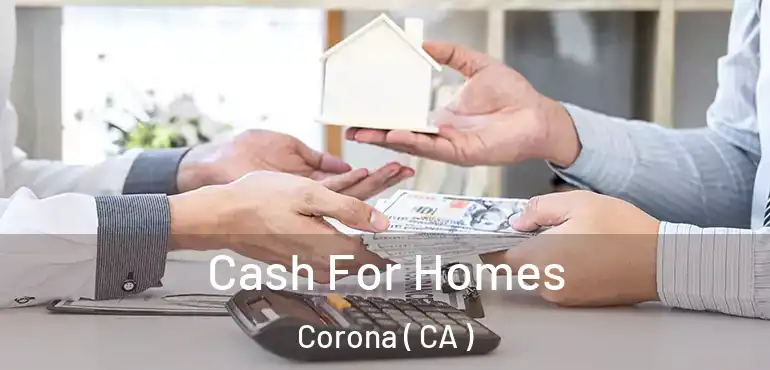 Cash For Homes Corona ( CA )