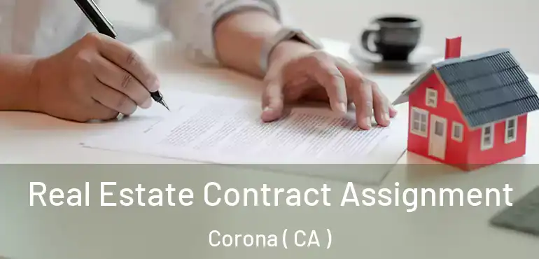  Real Estate Contract Assignment Corona ( CA )