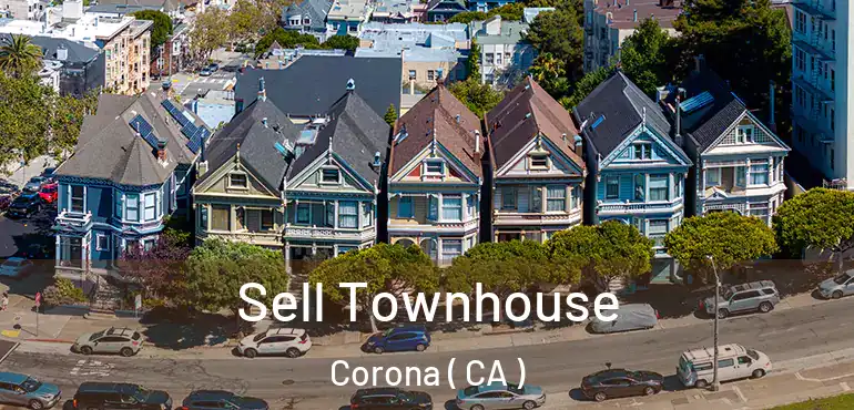  Sell Townhouse Corona ( CA )